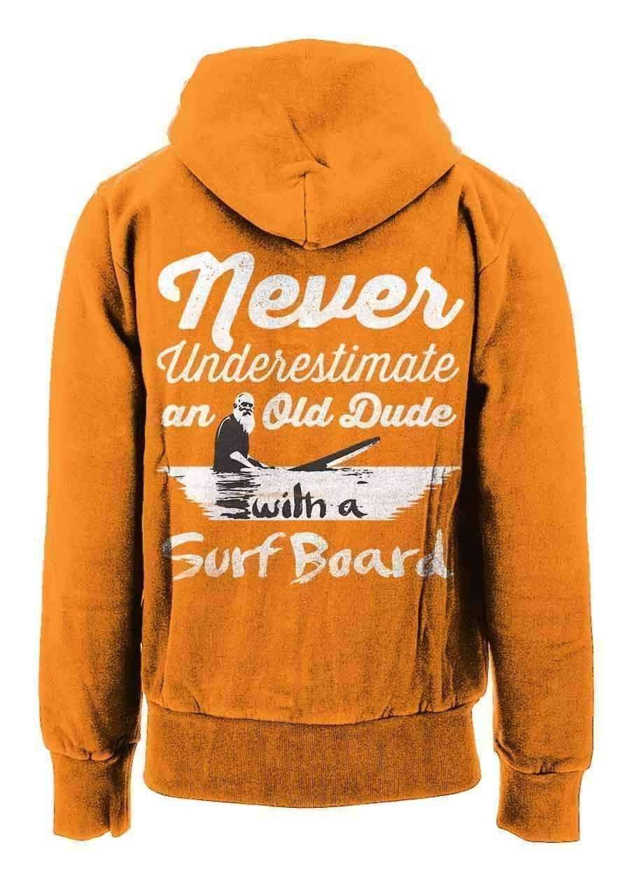Never Underestimate An Old Dude With a Surfboard Hoodie